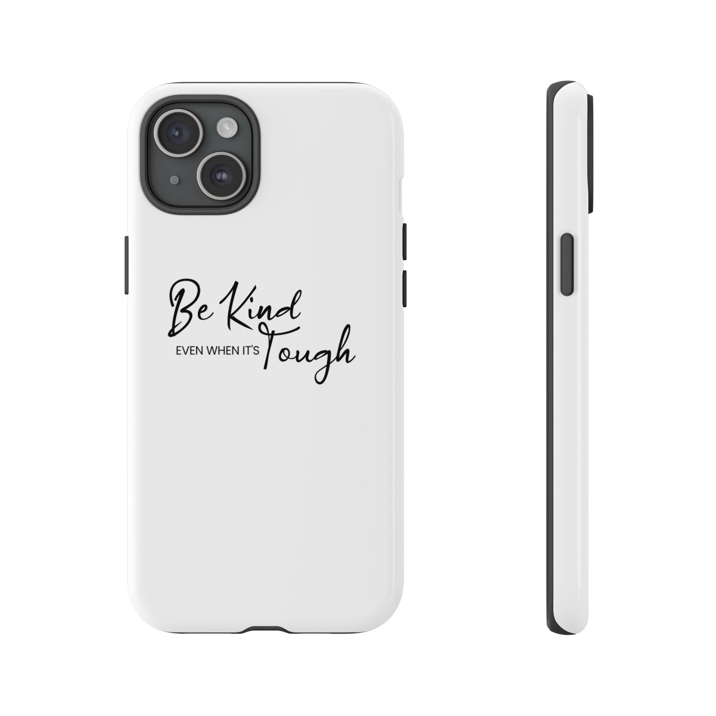 Tough Cases-iPhone cases- Be kind