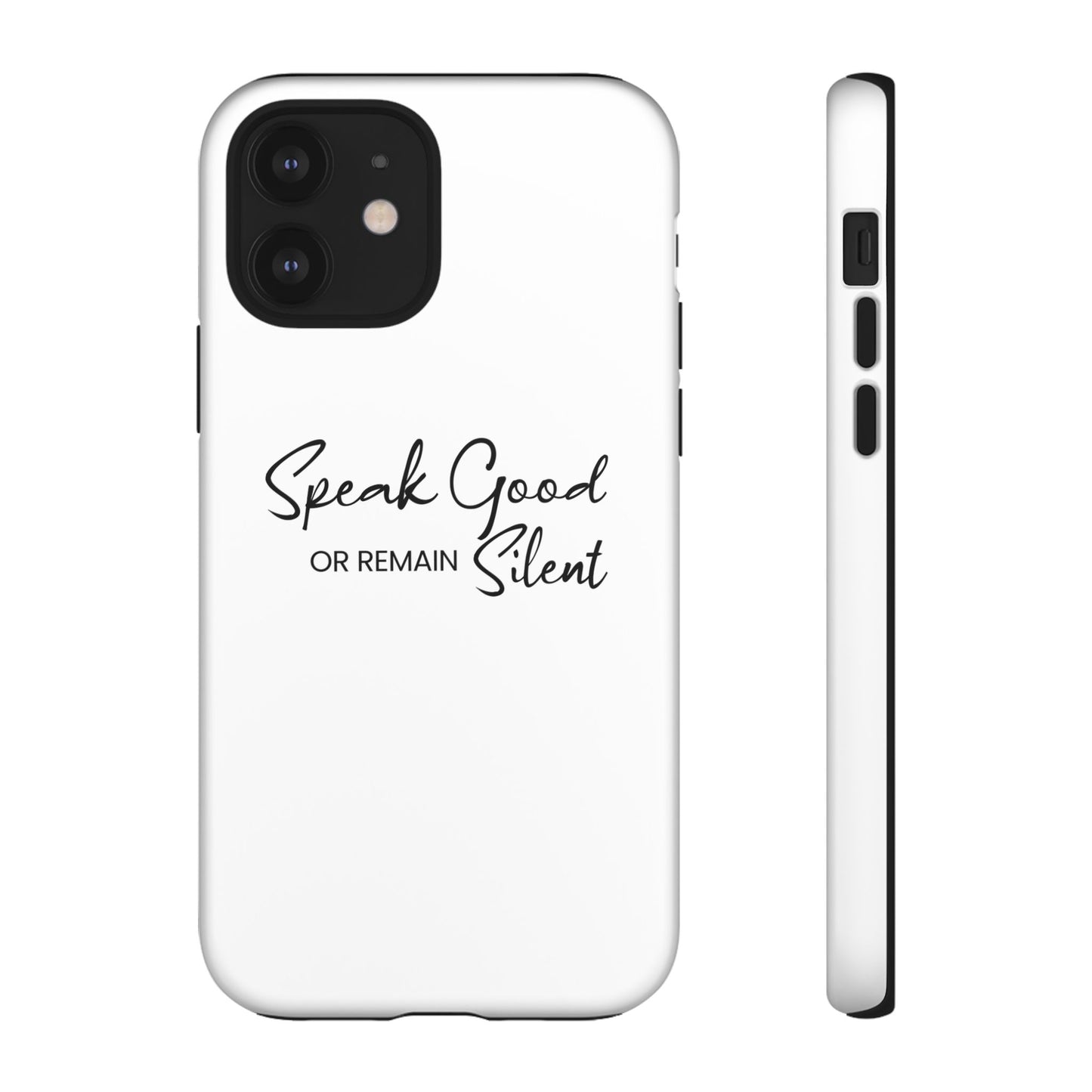 Tough Cases-iPhone cases- Speak Good or Remain Silent