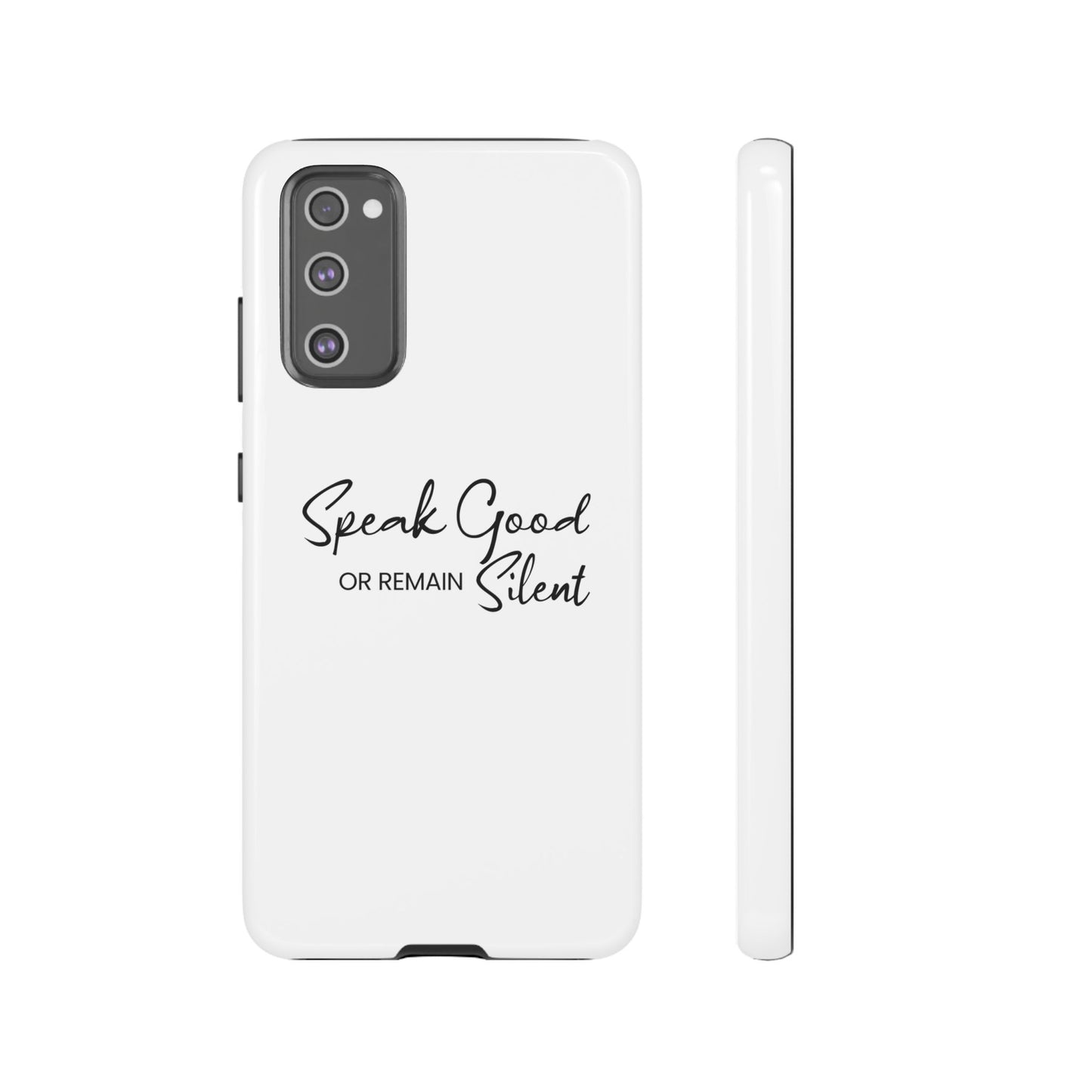 Cases-Samsung cases- Speak Good or Remain Silent  white.