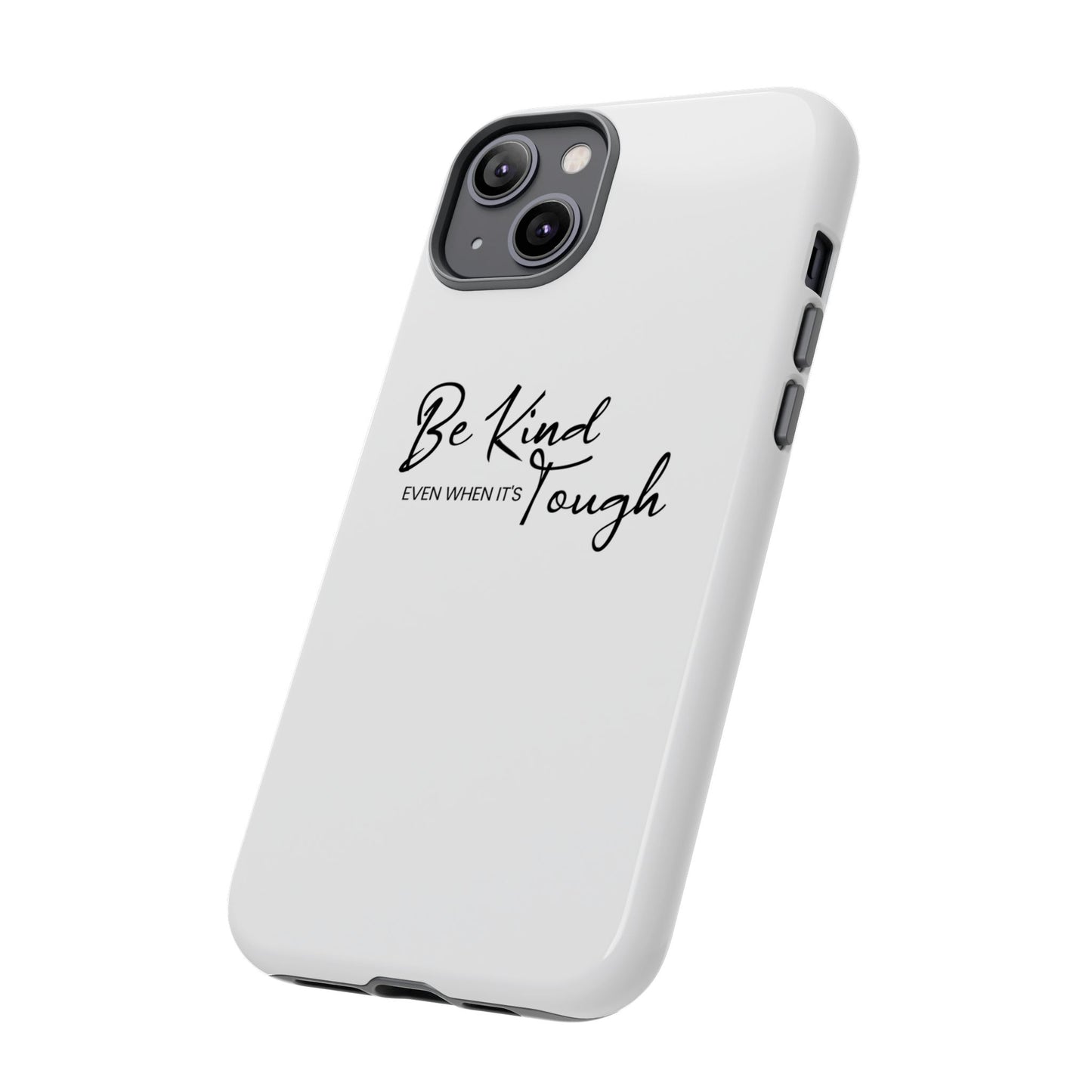 Tough Cases-iPhone cases- Be kind