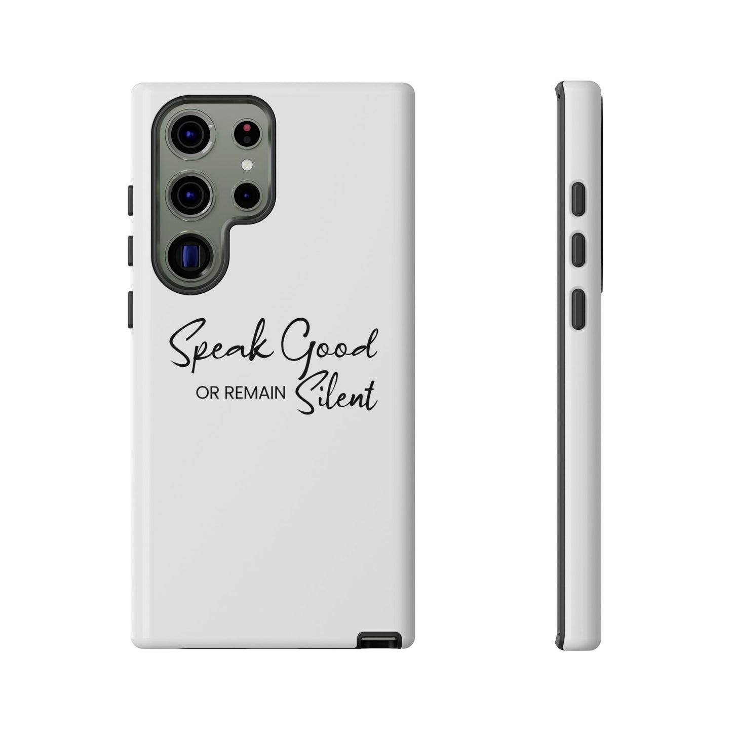 Cases-Samsung cases- Speak Good or Remain Silent  white.