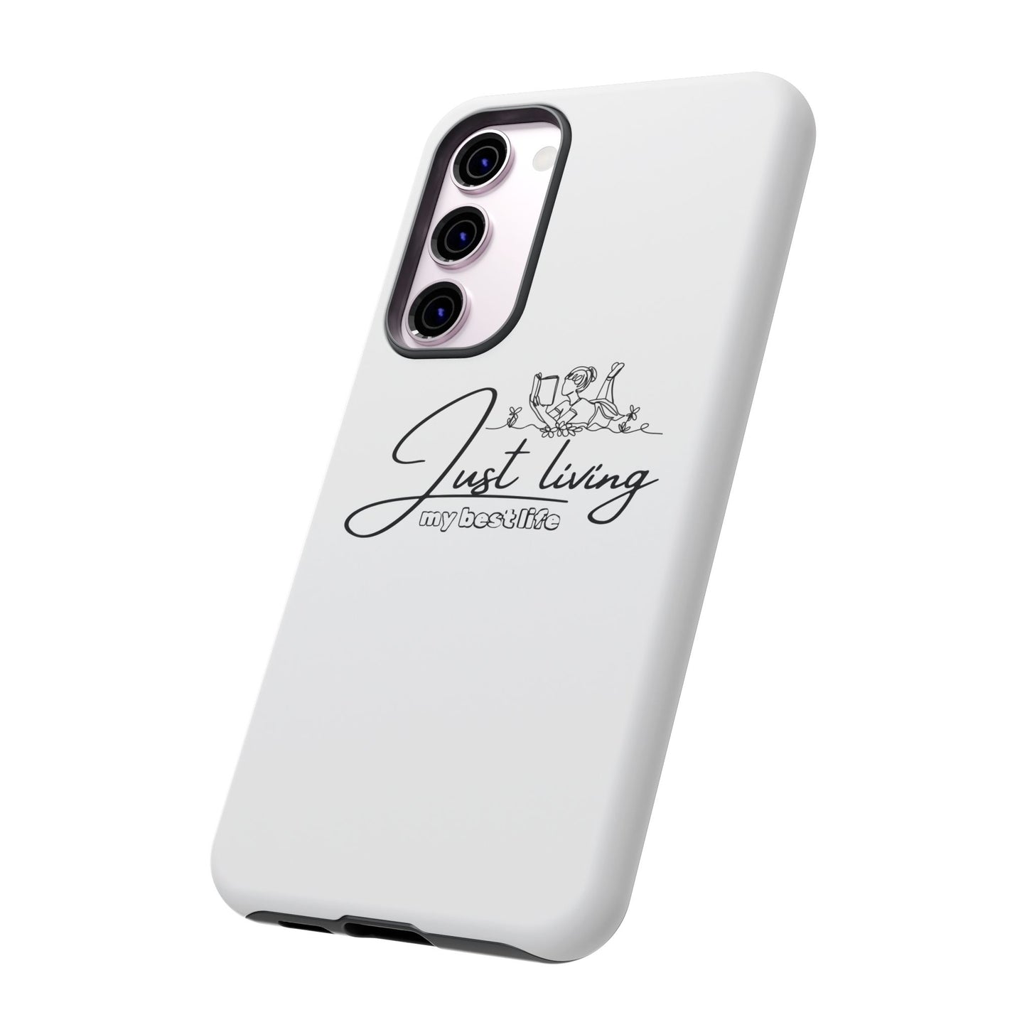 Tough Cases-Samsung cases- Just living my best life