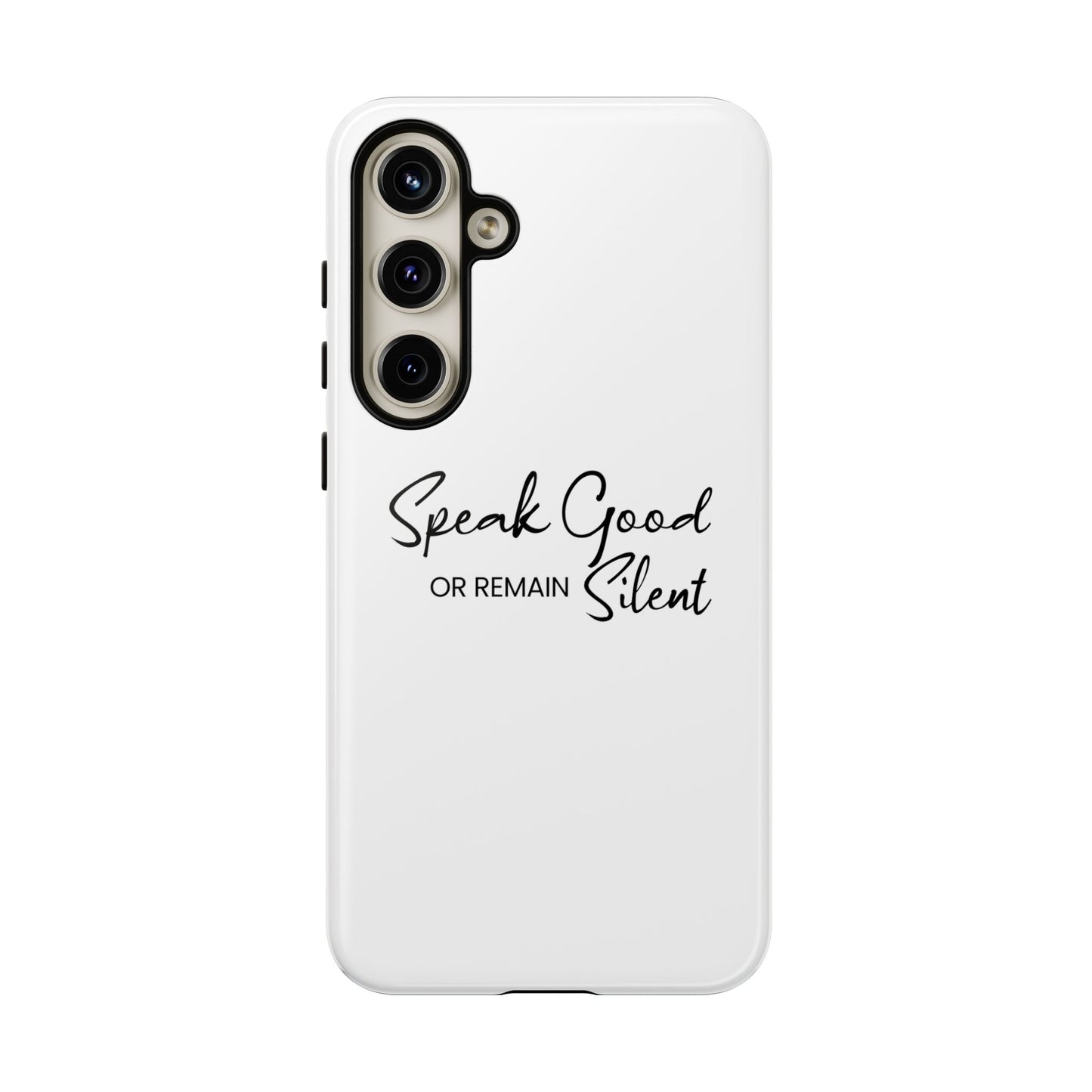 Cases-Samsung cases- Speak Good or Remain Silent  white.