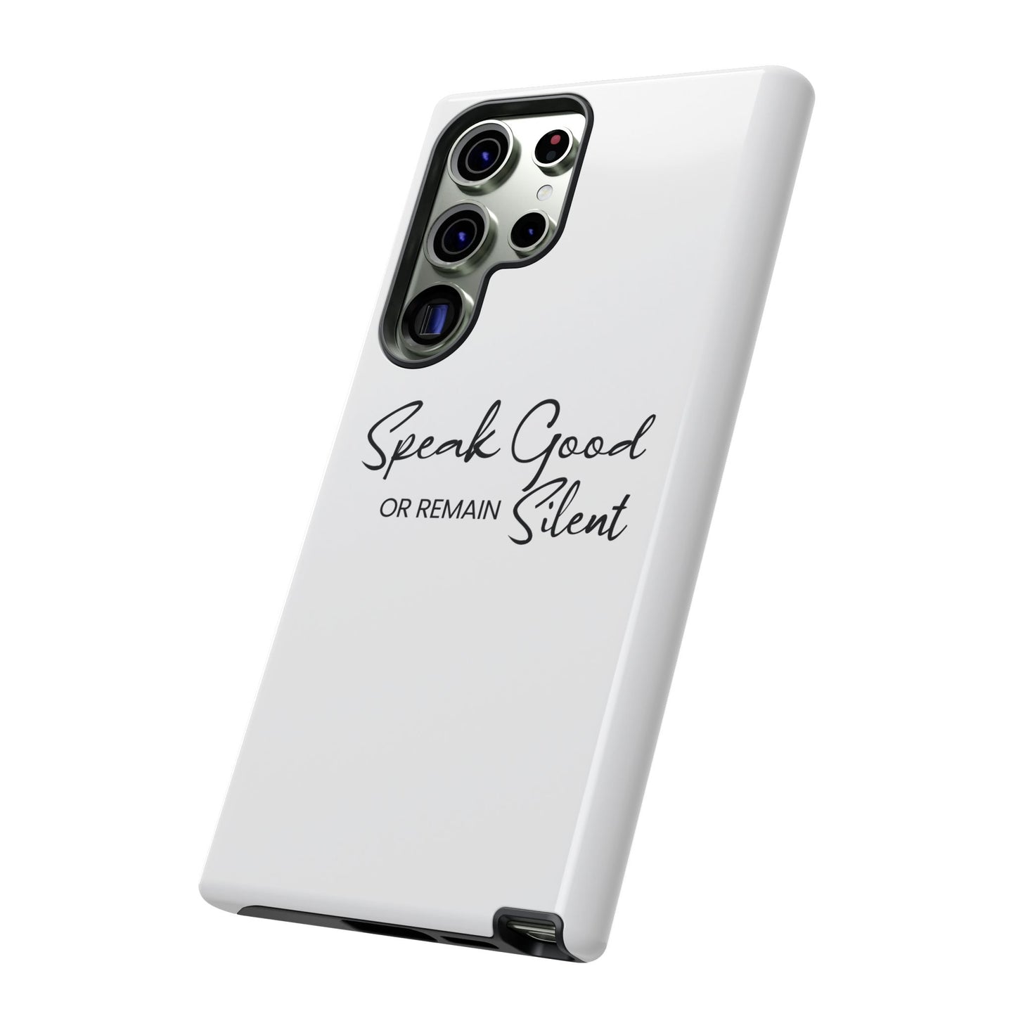 Cases-Samsung cases- Speak Good or Remain Silent  white.