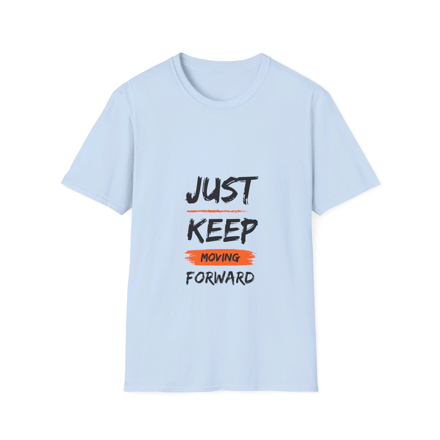 Just keep moving forward shirt