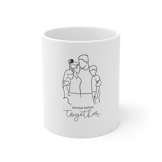 Ceramic Coffee Cups, 11oz, 15oz- Always better together-Family mug