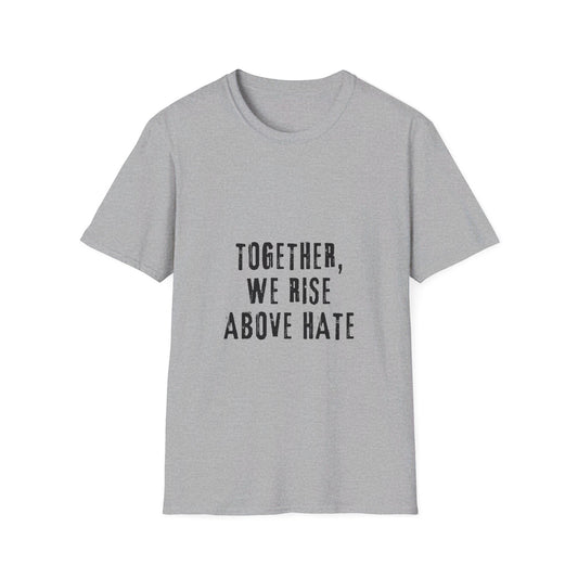 Together we rise above hate-peace shirt