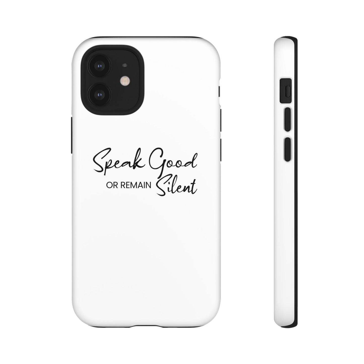 Tough Cases-iPhone cases- Speak Good or Remain Silent