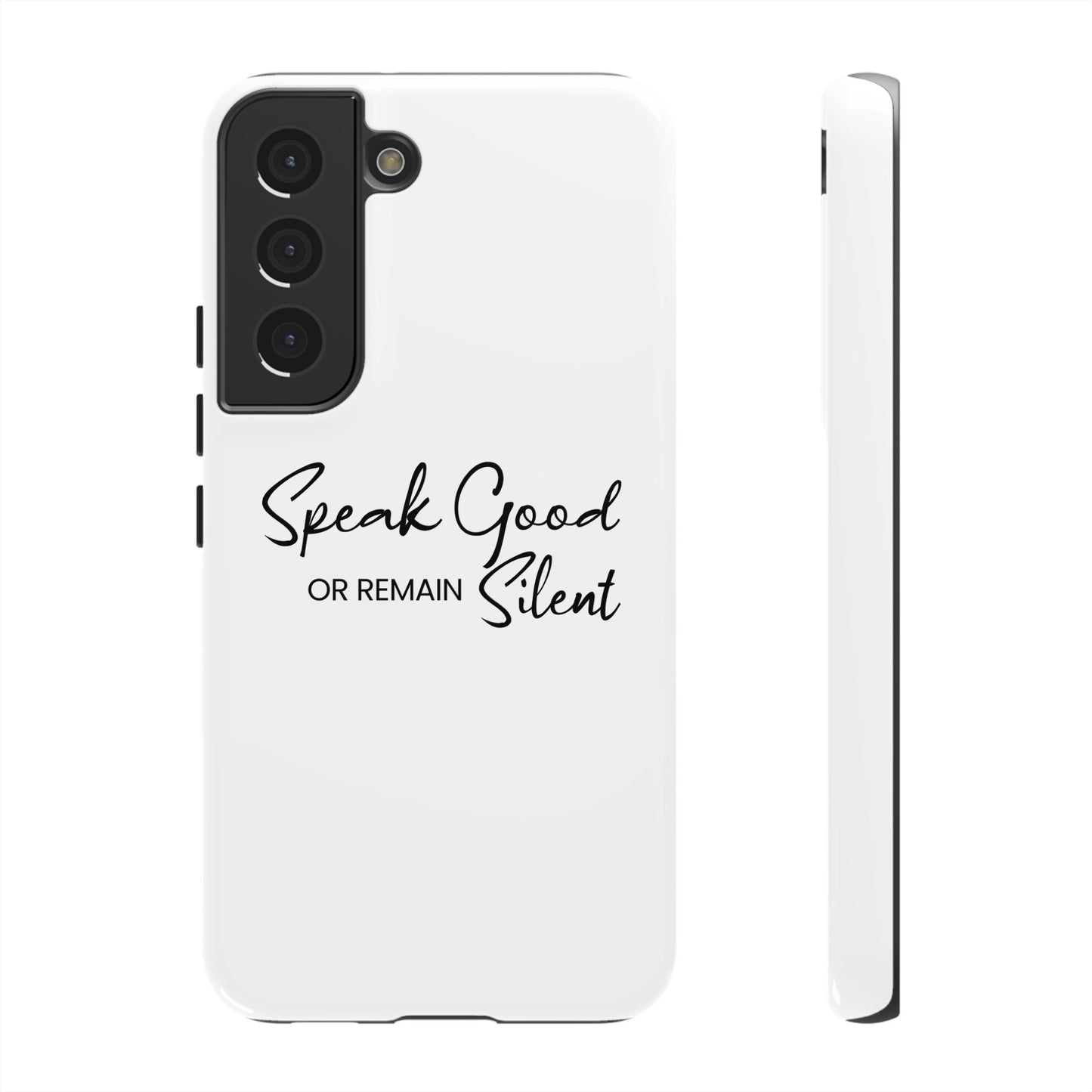 Cases-Samsung cases- Speak Good or Remain Silent  white.