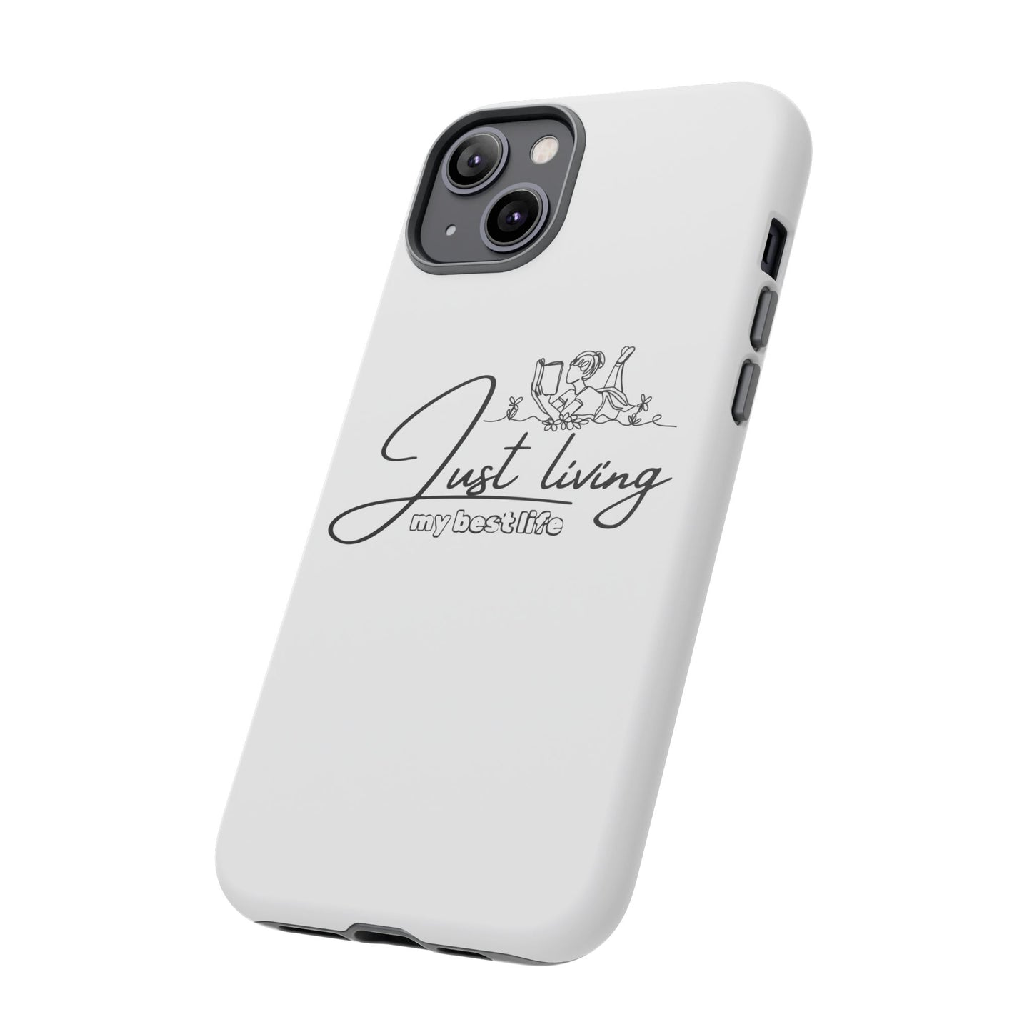 Tough Cases-iPhone cases- Just Living my best life