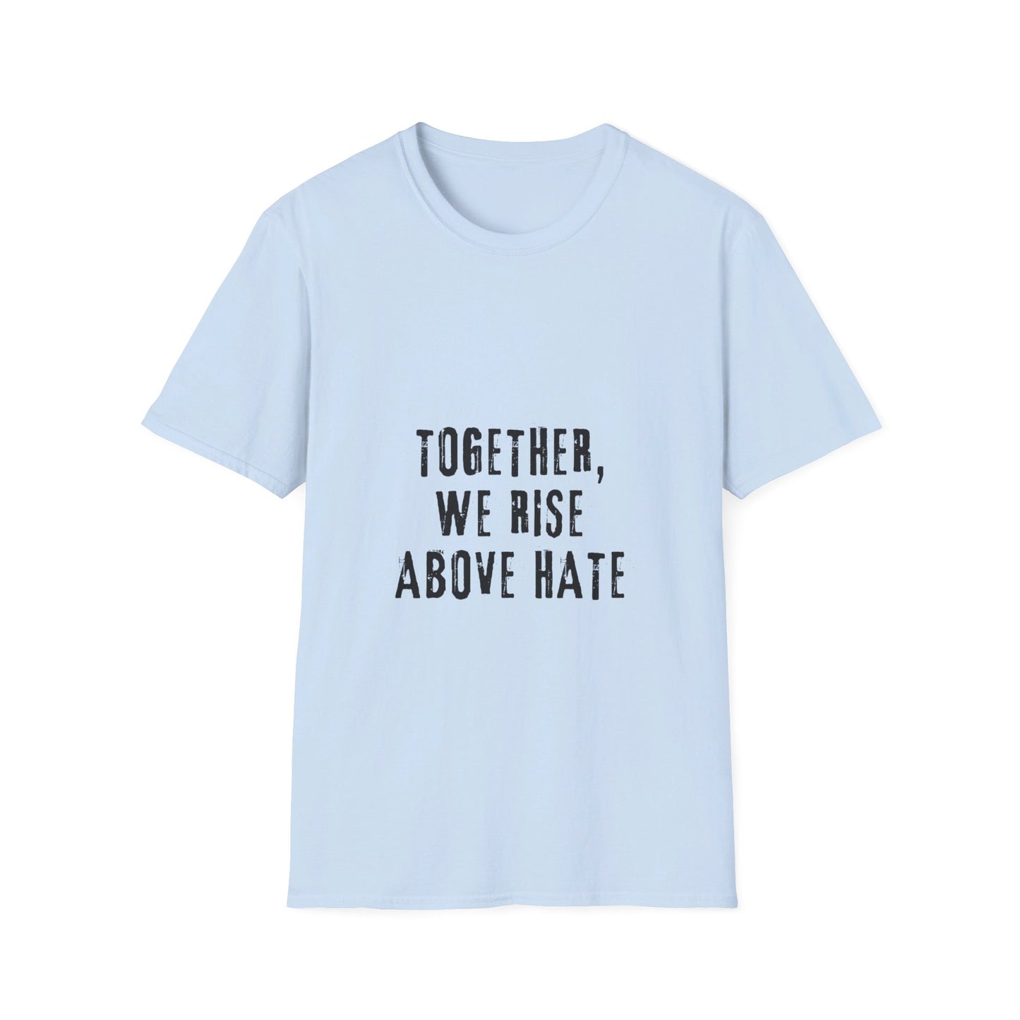 Together we rise above hate-peace shirt