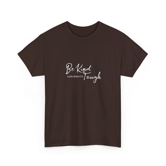 Unisex Heavy Cotton Tee - Be kind even when it's though- Dark T-shirts