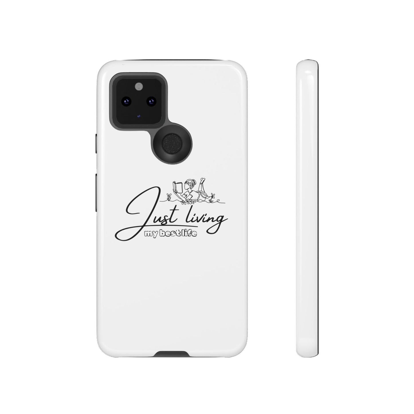 Tough Cases-Google Pixel cases- Just living my best life