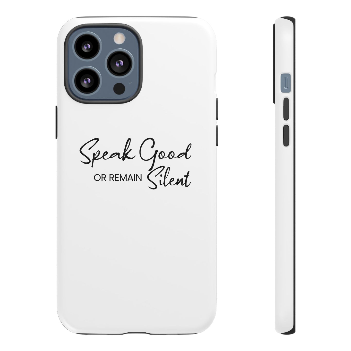 Tough Cases-iPhone cases- Speak Good or Remain Silent