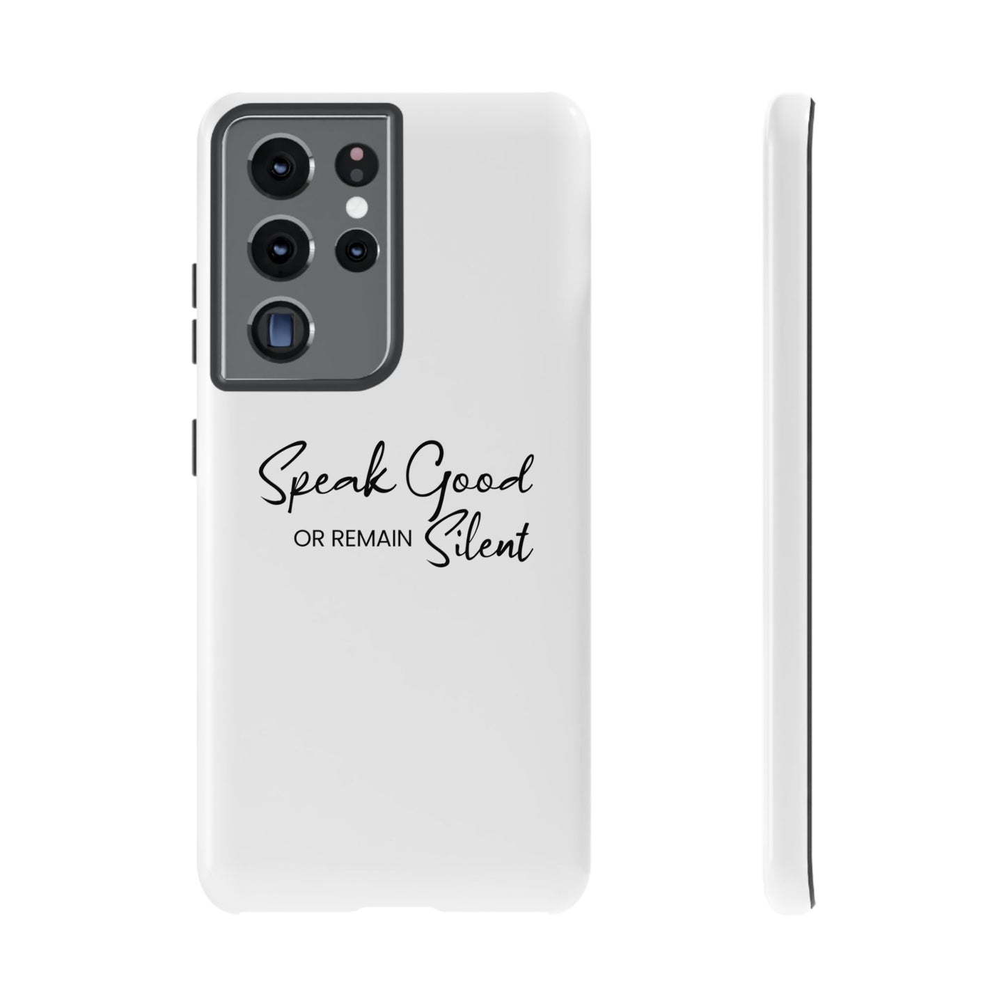 Cases-Samsung cases- Speak Good or Remain Silent  white.