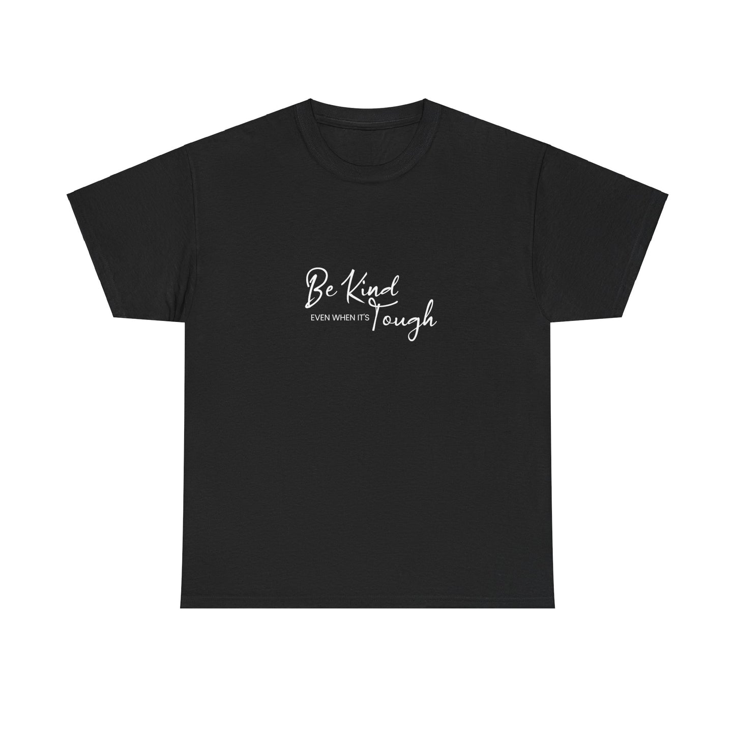 Unisex Heavy Cotton Tee - Be kind even when it's though- Dark T-shirts