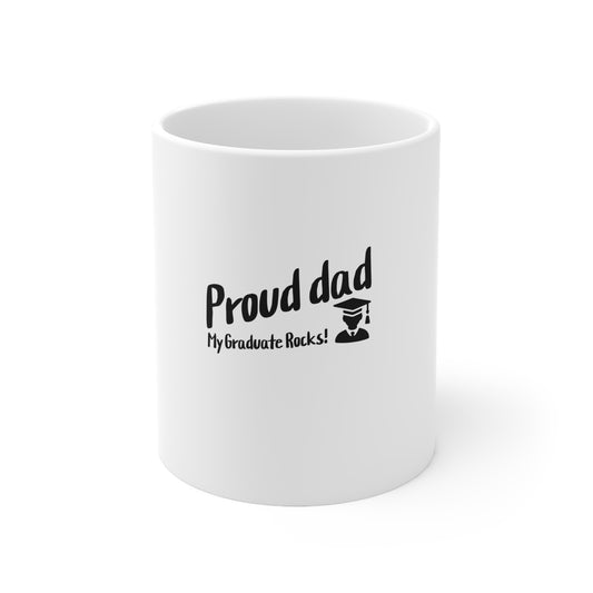 Ceramic Coffee Cups, 11oz, 15oz- Proud dad of Graduate