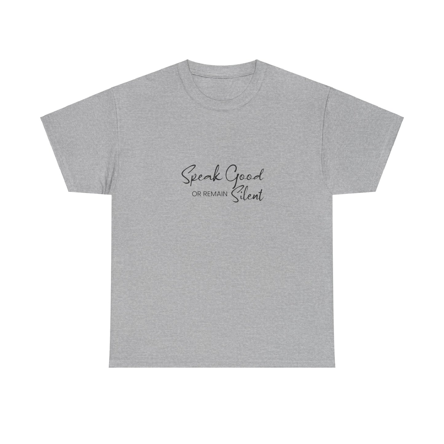 Unisex Heavy Cotton Tee - Speak Good or Remain Silent- T-shirt