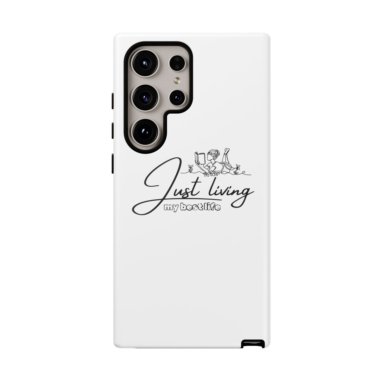 Tough Cases-Samsung cases- Just living my best life