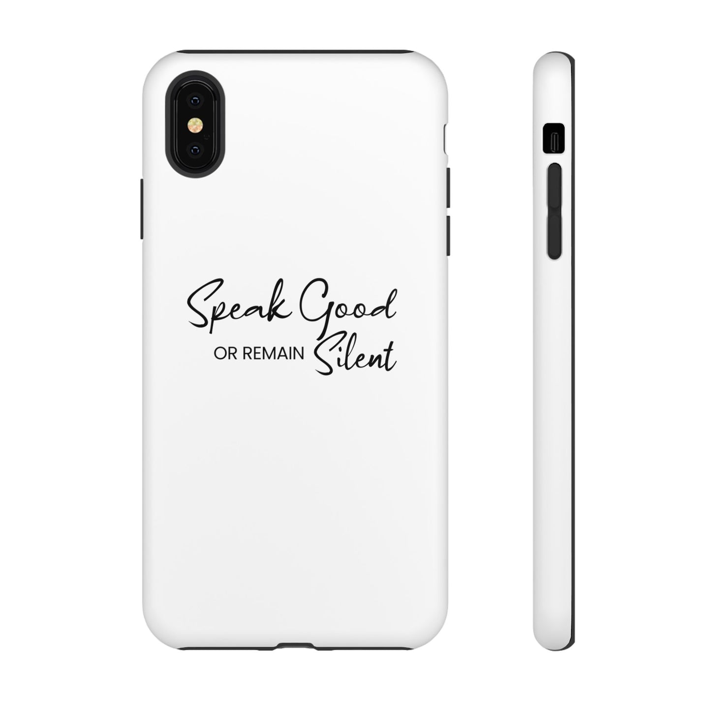 Tough Cases-iPhone cases- Speak Good or Remain Silent