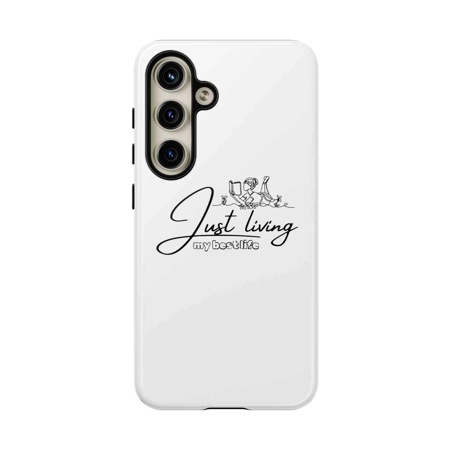 Tough Cases-Samsung cases- Just living my best life