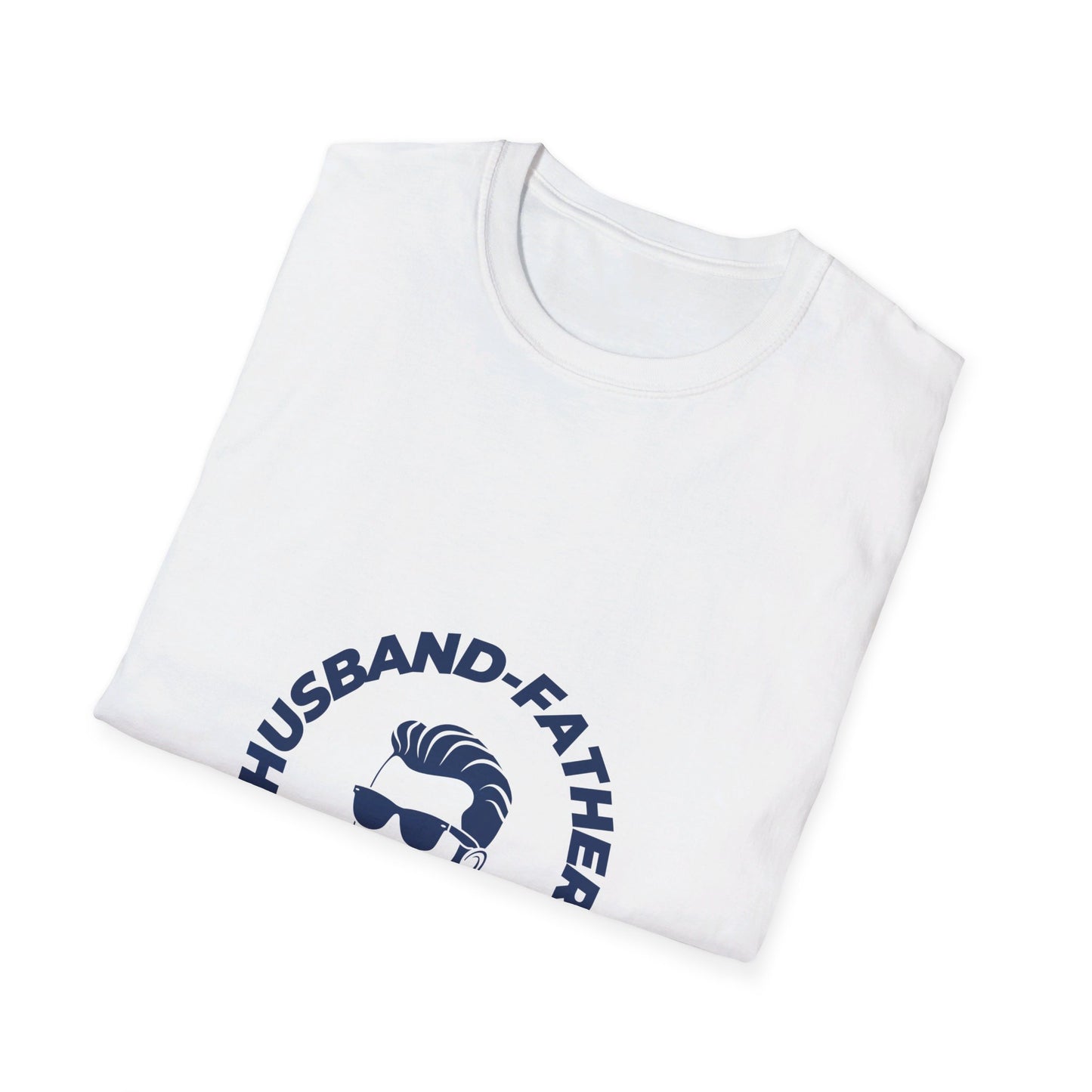 Father Husband Protector provider Best Dad Fathers Day celebration Fathers Birthday Gift White T-shirt Proud Father Proud Hasband