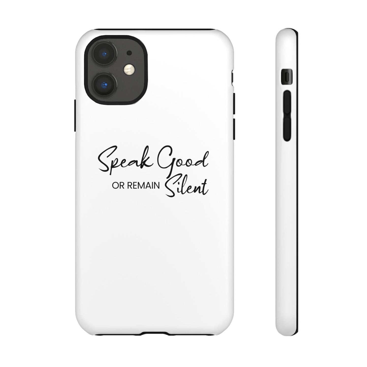 Tough Cases-iPhone cases- Speak Good or Remain Silent