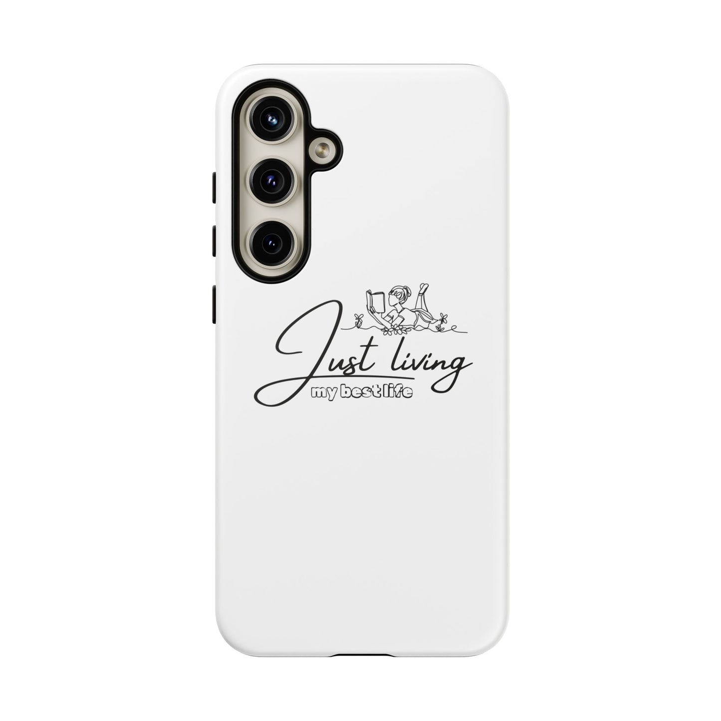 Tough Cases-Samsung cases- Just living my best life