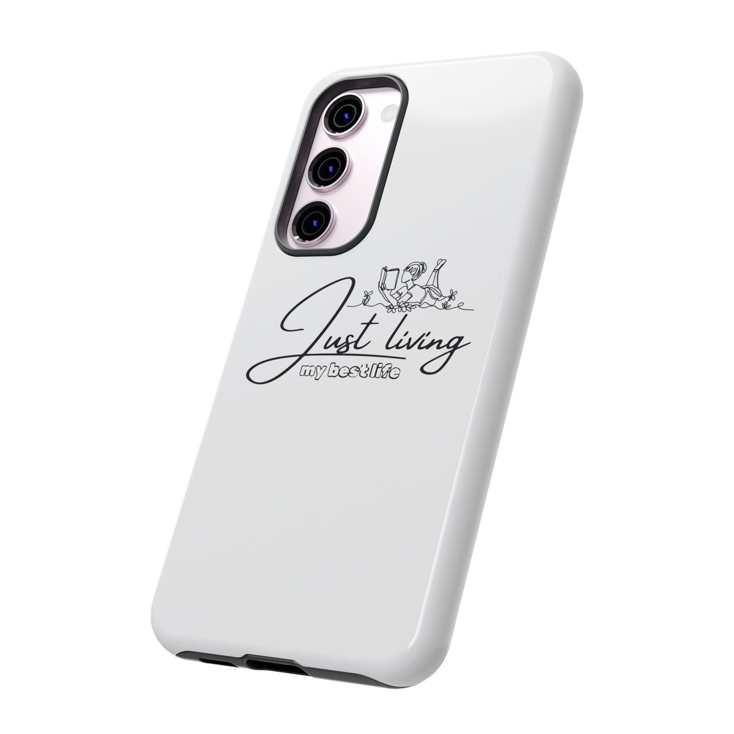 Tough Cases-Samsung cases- Just living my best life