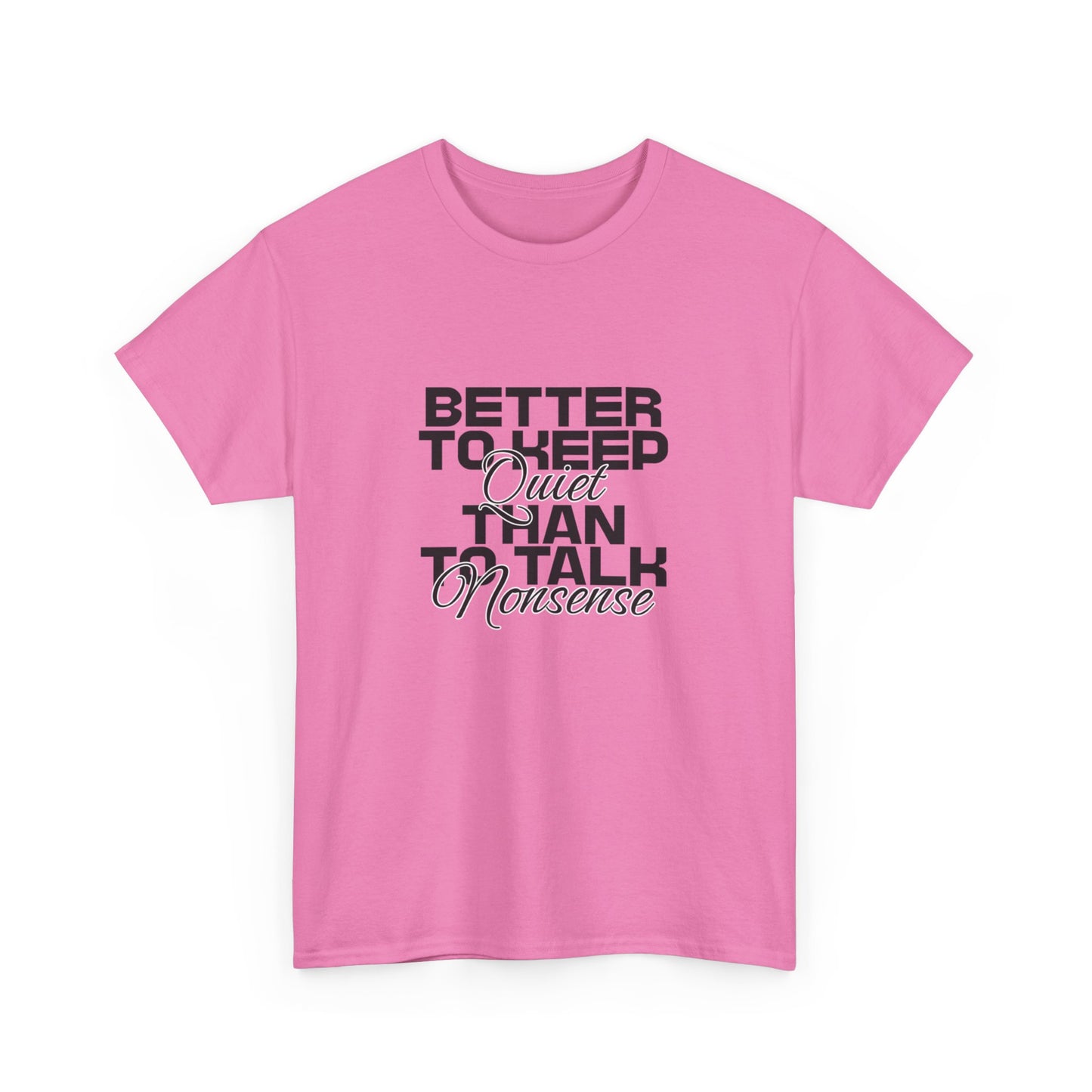 Unisex Heavy Cotton Tee - Better To Keep Quiet- T-shirt