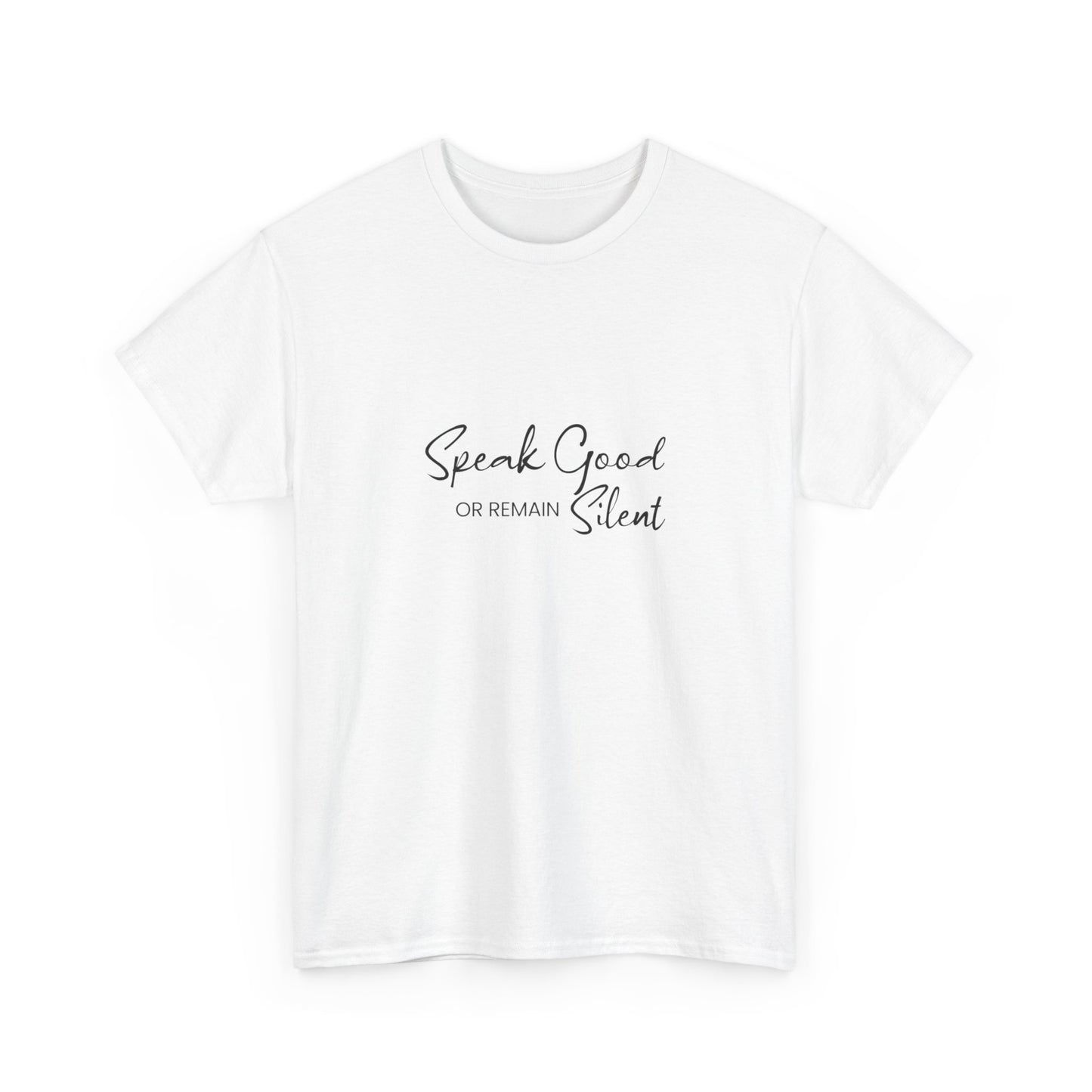 Unisex Heavy Cotton Tee - Speak Good or Remain Silent- T-shirt