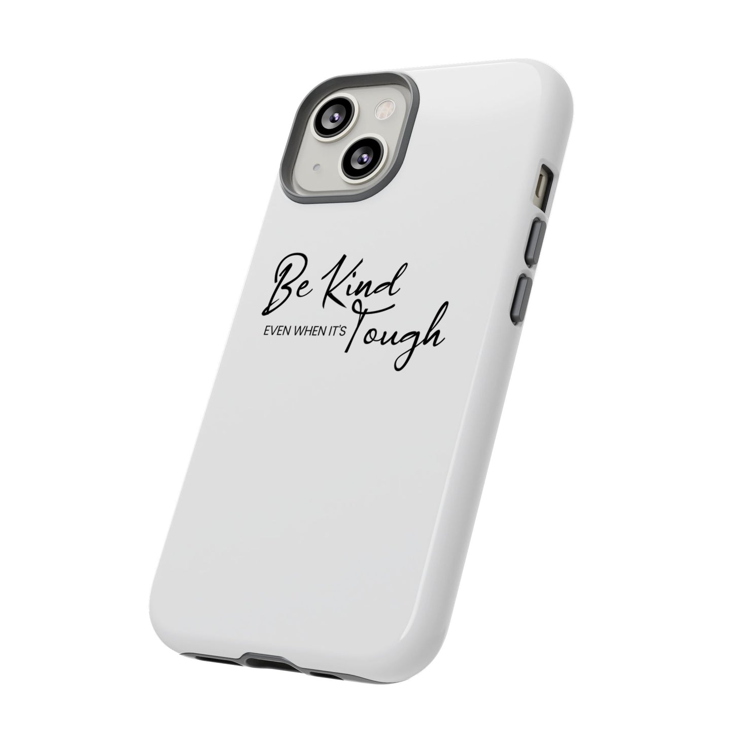 Tough Cases-iPhone cases- Be kind