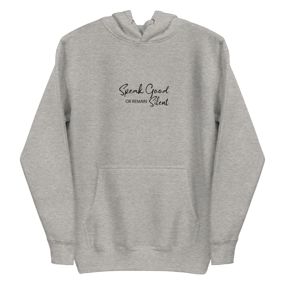 Unisex Hoodie-Speak good or remain silent