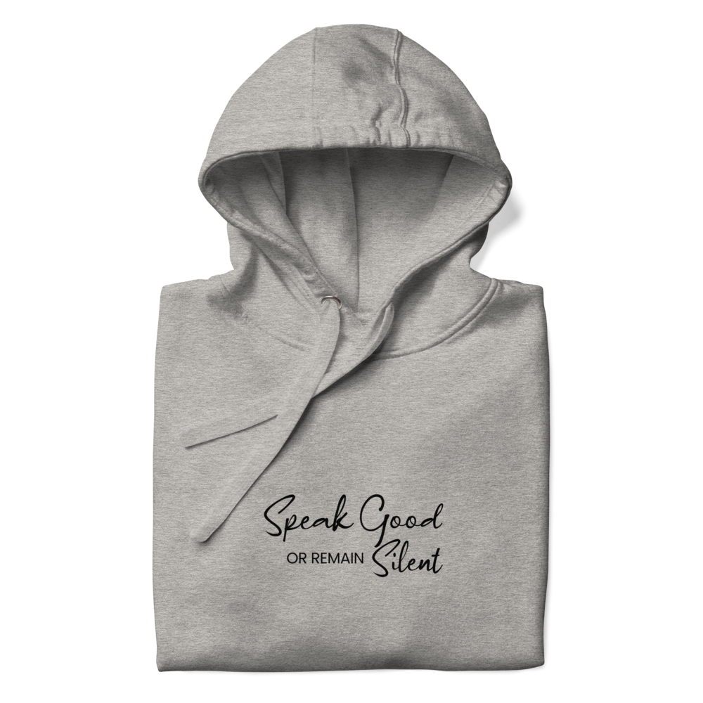 Unisex Hoodie-Speak good or remain silent