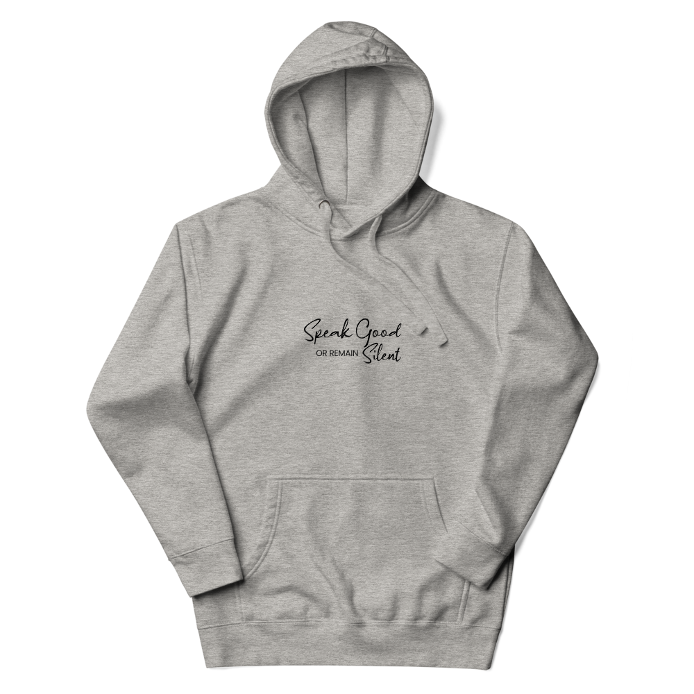 Unisex Hoodie-Speak good or remain silent